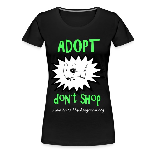 Adopt don`t shop - Frauen Premium T-Shirt
