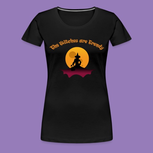 the witches are trendy - T-shirt Premium Femme