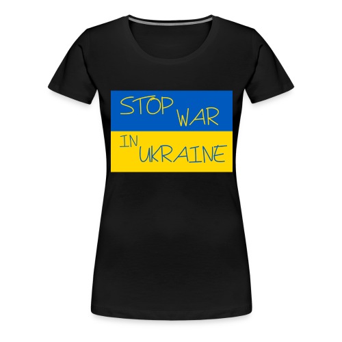 STOP WAR IN UKRAINE - Maglietta Premium da donna