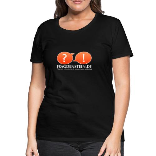 FRAGDENSTEIN.DE - Frauen Premium T-Shirt