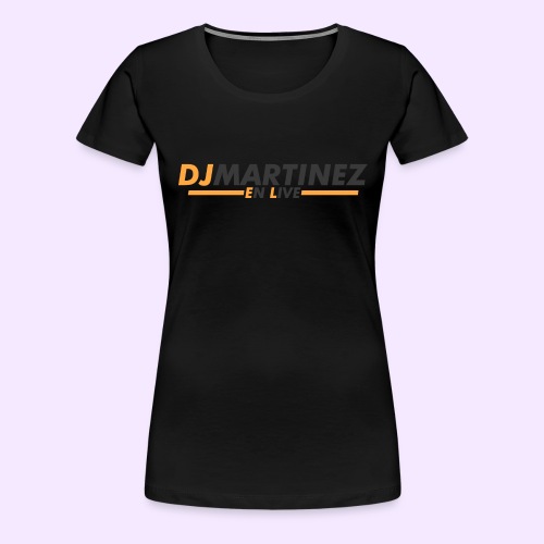 DJMARTINEZ - T-shirt Premium Femme