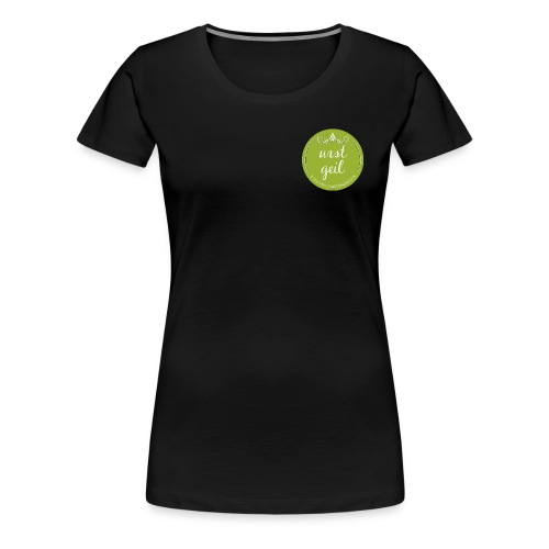 Urst Geil - Frauen Premium T-Shirt