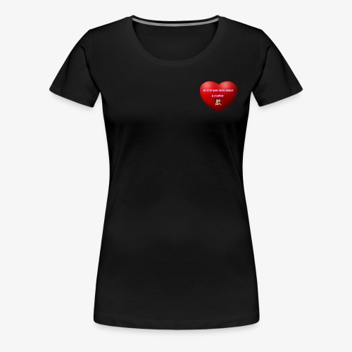 Mon Cœur Pour Toi - T-shirt Premium Femme