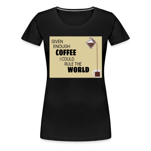 Coffee Champion - Women's Premium T-Shirt