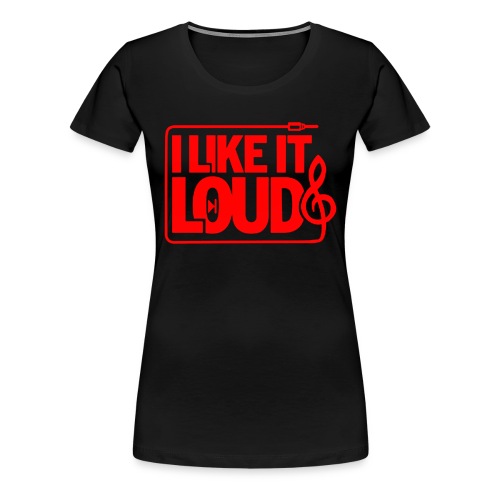 i like it loud - Vrouwen Premium T-shirt