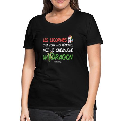 Je chevauche un dragon - T-shirt Premium Femme