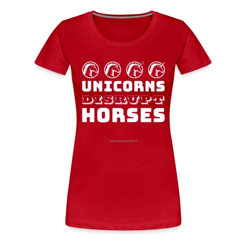 Unicorns Disrupt Horses - T-shirt Premium Femme