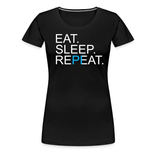 Eat Sleep Repeat PI Mathe Dunkel - Frauen Premium T-Shirt