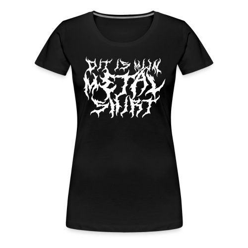 Metalshirt - Vrouwen Premium T-shirt