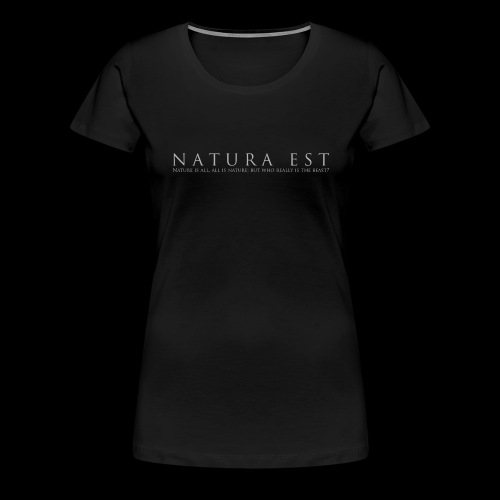 NATURA EST Slogan - Women's Premium T-Shirt