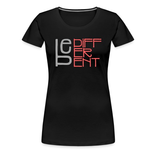 Be different - Fun Spruch Statement Sprüche Design - Frauen Premium T-Shirt