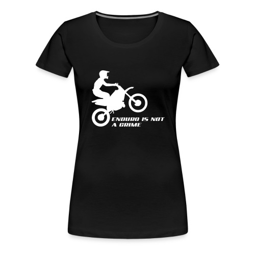 Echtes Logo Enduro is not a Crime png - Frauen Premium T-Shirt