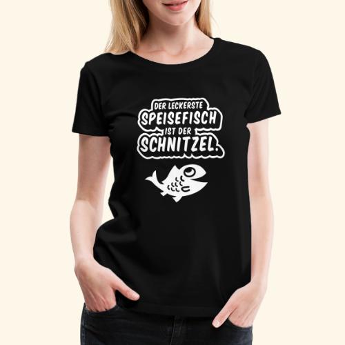 lustiger Spruch Schnitzelfisch - Frauen Premium T-Shirt