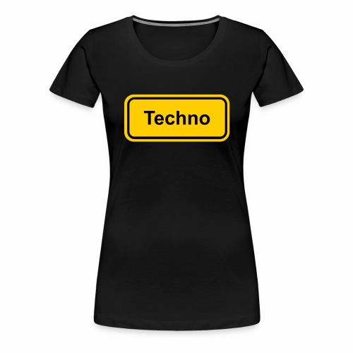 Techno Schriftzug Ortsschild - Frauen Premium T-Shirt