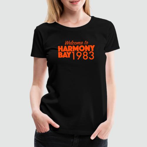 Welcome to Harmony Bay 1983 - Frauen Premium T-Shirt