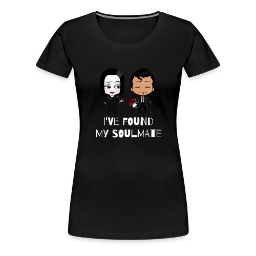 I've found my soulmate - Women's Premium T-Shirt