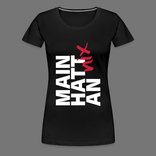 MAIN HATT nix AN - Frauen Premium T-Shirt