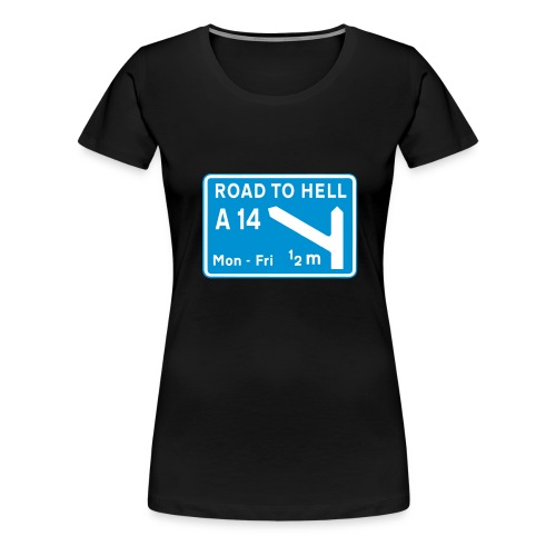 A14 Road to Hell - Women's Premium T-Shirt