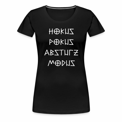 Hokus Pokus Absturz Modus Party feiern Spruch - Frauen Premium T-Shirt
