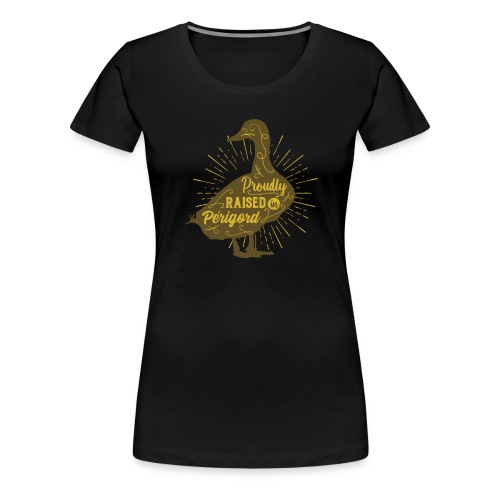 élevé fièrement en Périgord - Silhouette canard - T-shirt Premium Femme