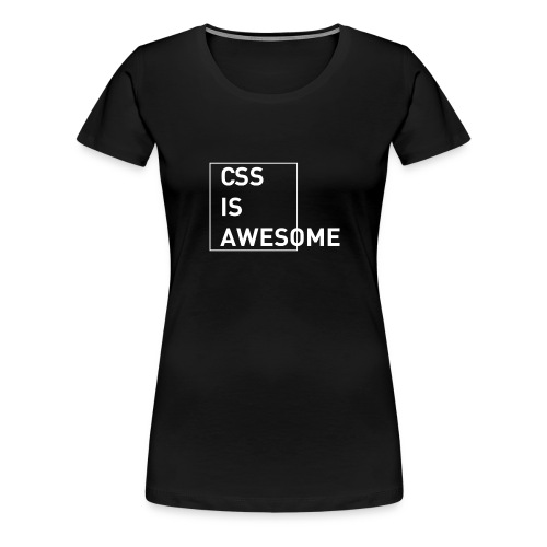 CSS is awesome - Frauen Premium T-Shirt