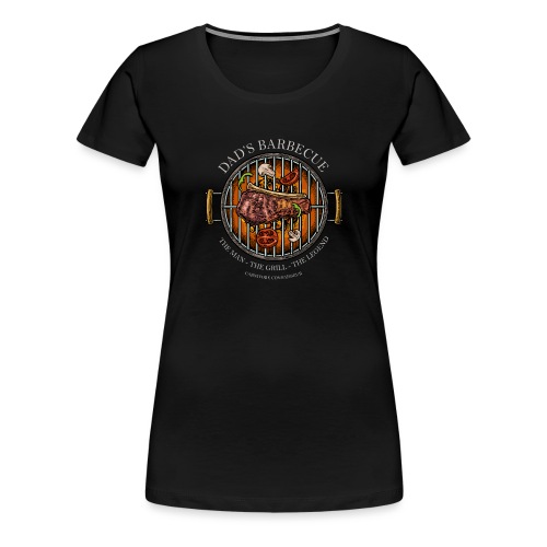 Dad's Barbecue - The man, the grill, the legend - - Frauen Premium T-Shirt