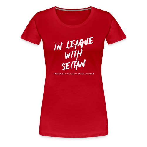 Seitan Power - Vegan Culture - Frauen Premium T-Shirt