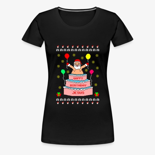 Happy Birthday Jesus Ugly Christmas - Frauen Premium T-Shirt