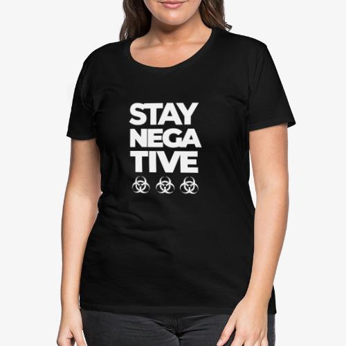 STAY NEGATIVE BACKPIECE Shirt - Frauen Premium T-Shirt