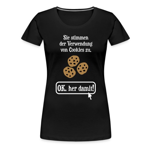 Cookie Hinweis Internet Nerd Spruch - Frauen Premium T-Shirt