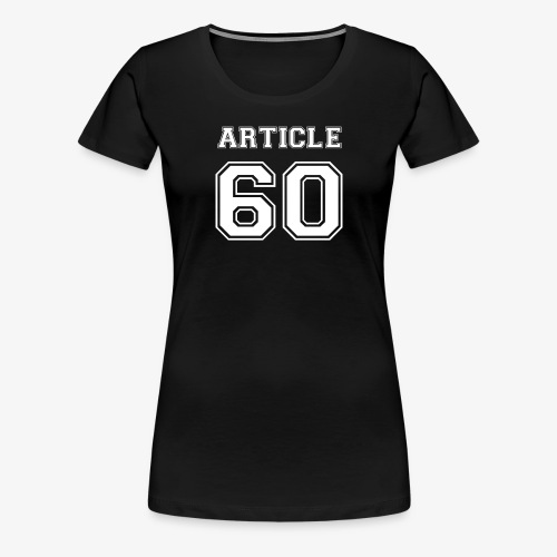Article 60 blanc - T-shirt Premium Femme