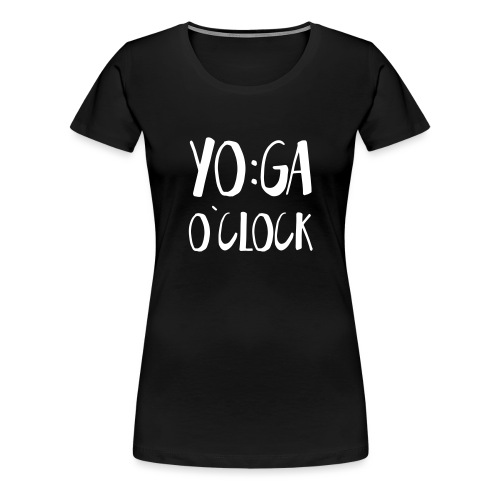 Yoga o`clock - Frauen Premium T-Shirt