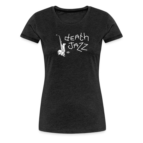 Death jazz - Vrouwen Premium T-shirt