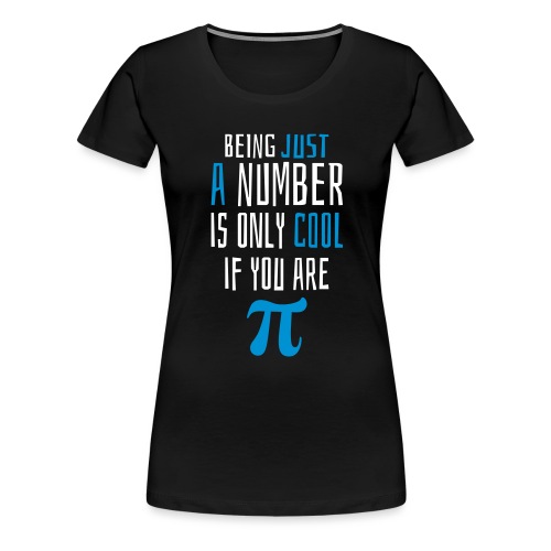 Zahl Pi Geek Spruch - Frauen Premium T-Shirt