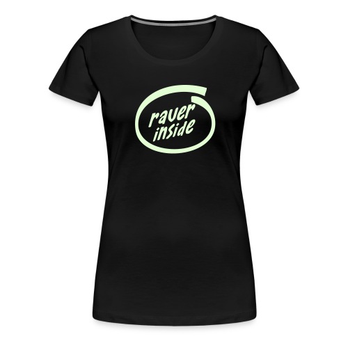 Raver Inside - Women's Premium T-Shirt