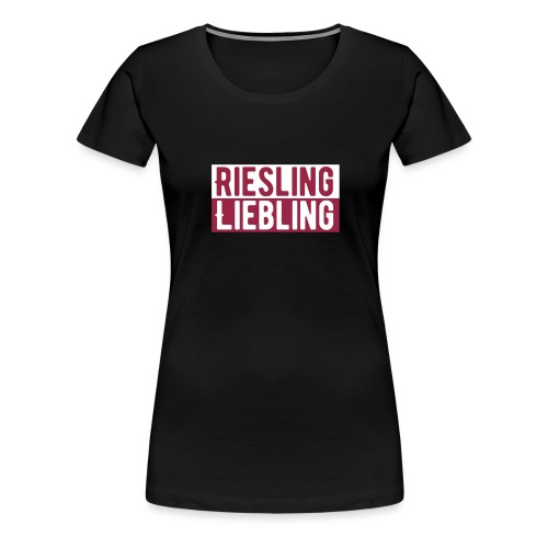 Riesling Liebling / Weintrinker / Partyshirt - Frauen Premium T-Shirt