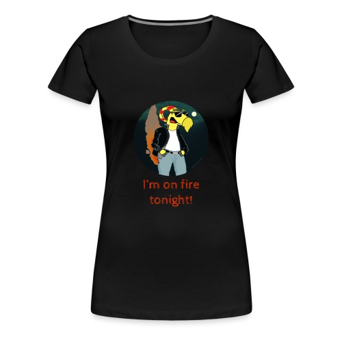 I'm on fire tonight! - Premium-T-shirt dam