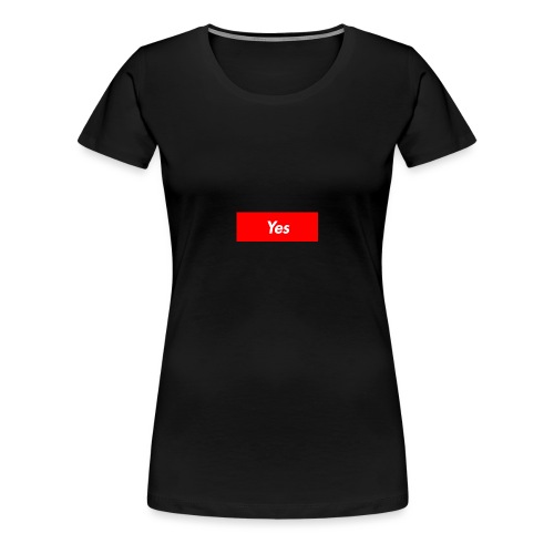 Yes - Women's Premium T-Shirt