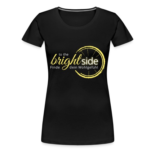 To The Bright Side - Logowear - Frauen Premium T-Shirt