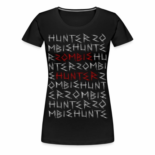 Zombie Hunter Zombie Jäger Ego Shooter Gaming - Frauen Premium T-Shirt