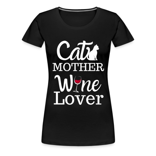 Cat mother wine lover Katzen Mutter Geschenkidee - Frauen Premium T-Shirt