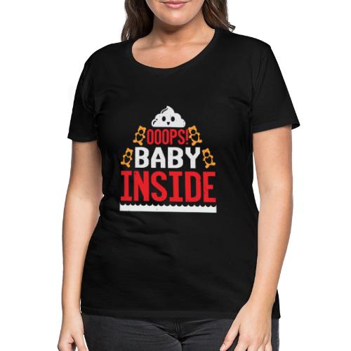 Ooops baby inside - Frauen Premium T-Shirt