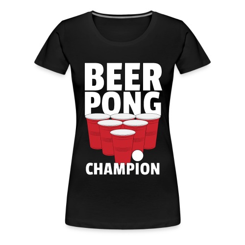Beer Pong Campion Geschenk Party Spiel - Frauen Premium T-Shirt