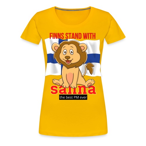 Finns stand with Sanna the best PM ever - Naisten premium t-paita