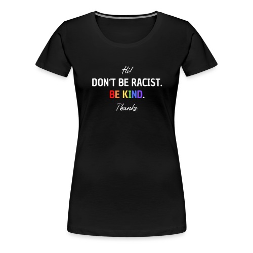 Be Kind Thanks Gay Pride lgbt - Frauen Premium T-Shirt