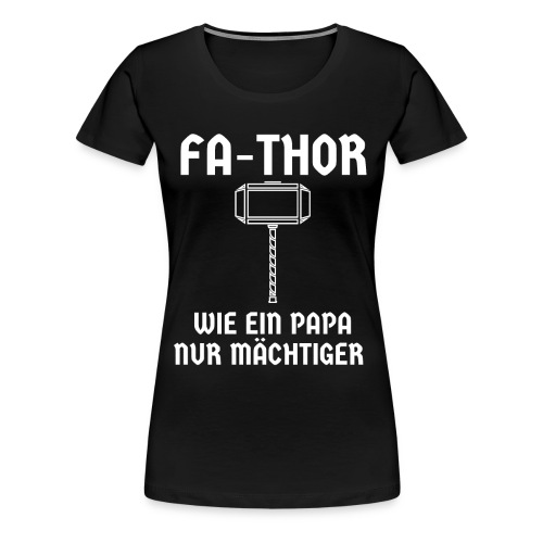 Fa Thor Hammer Vatertag Papa Geschenk - Frauen Premium T-Shirt