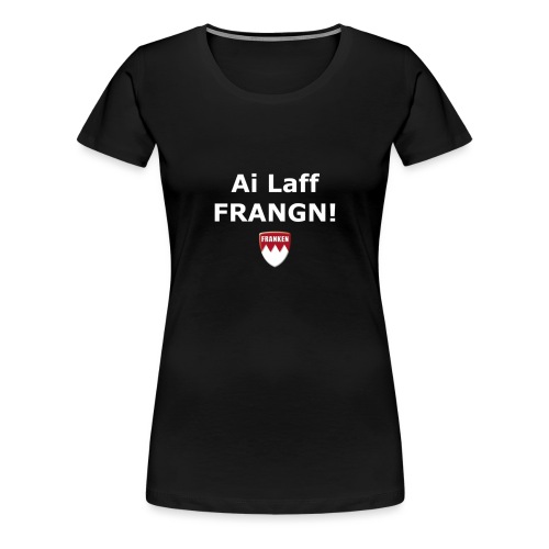 tshirt ff ailafffrangn - Frauen Premium T-Shirt