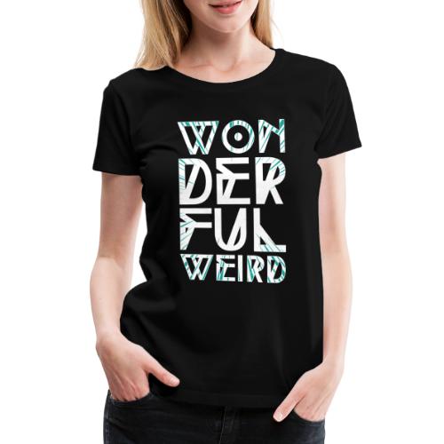 Wundervoll komisch - Frauen Premium T-Shirt
