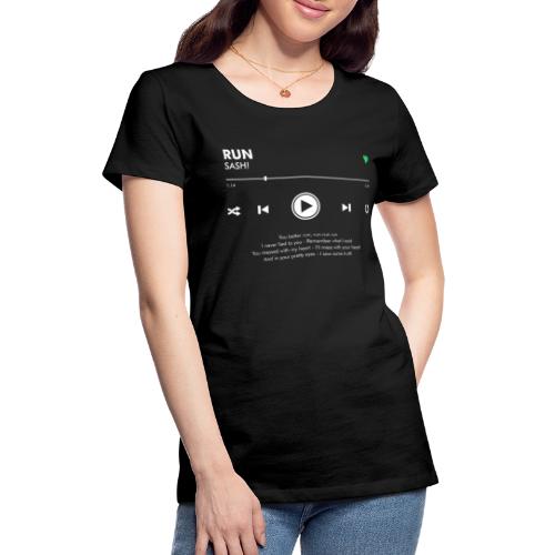 RUN - Play Button & Lyrics - Women's Premium T-Shirt