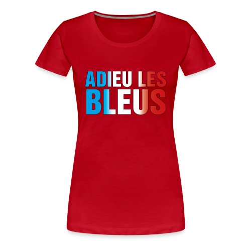 Adieu les bleus - Frauen Premium T-Shirt
